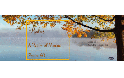 Psalm 90 – A Psalm of Moses