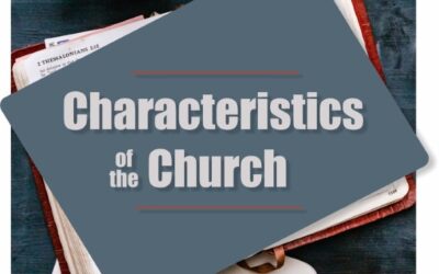 Characteristics of the Church – Building up Believers