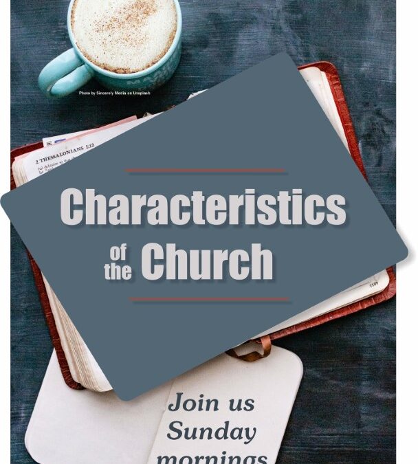 Characteristics of the Church – Building up Believers