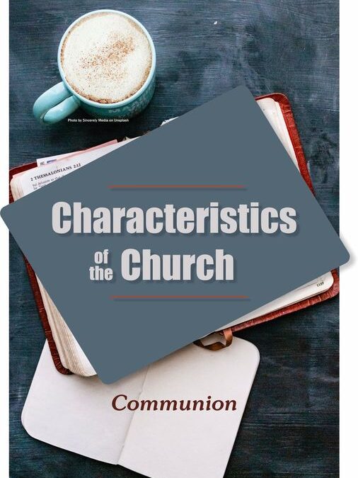 Characteristics of the Church – Communion