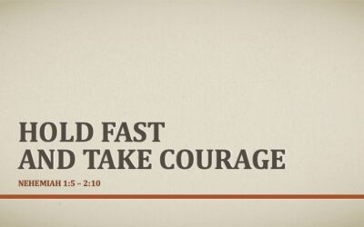 Hold Fast – and Take Courage